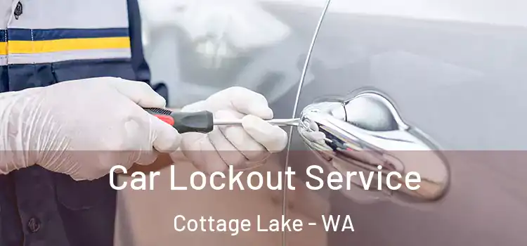  Car Lockout Service Cottage Lake - WA