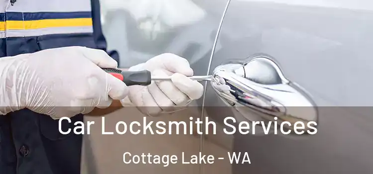 Car Locksmith Services Cottage Lake - WA