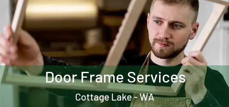 Door Frame Services Cottage Lake - WA