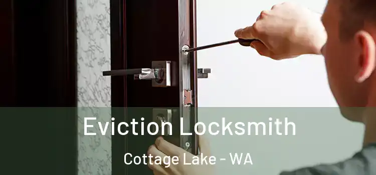 Eviction Locksmith Cottage Lake - WA