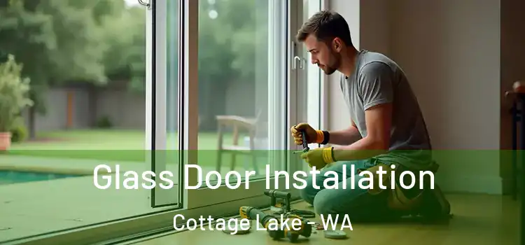  Glass Door Installation Cottage Lake - WA