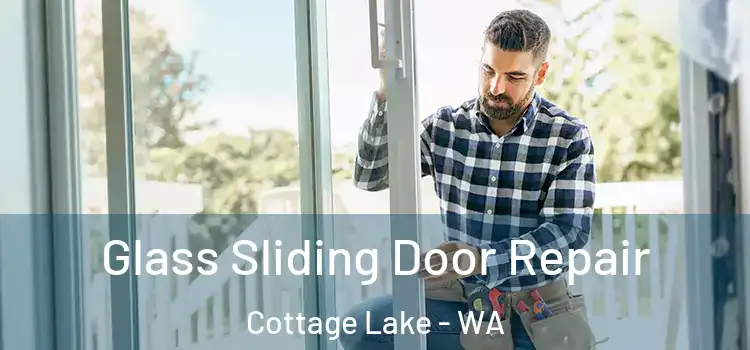 Glass Sliding Door Repair Cottage Lake - WA