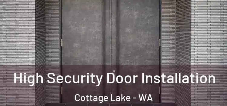  High Security Door Installation Cottage Lake - WA