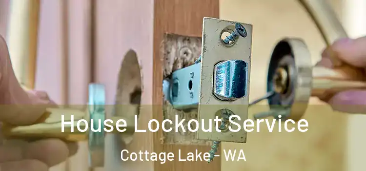  House Lockout Service Cottage Lake - WA