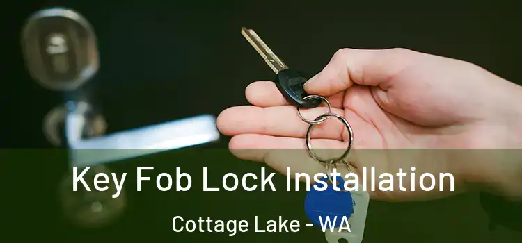  Key Fob Lock Installation Cottage Lake - WA