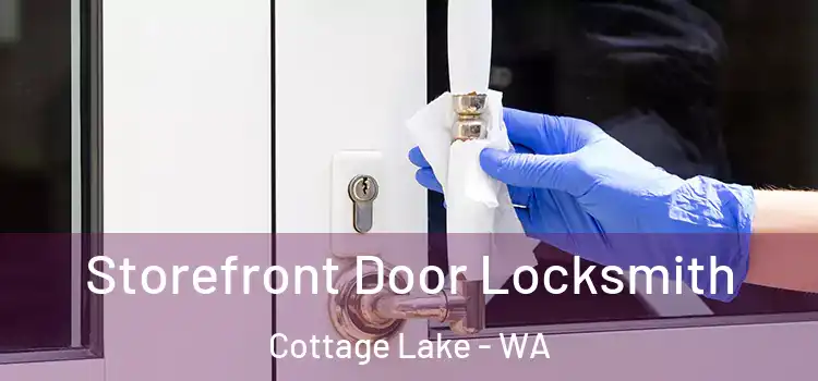 Storefront Door Locksmith Cottage Lake - WA